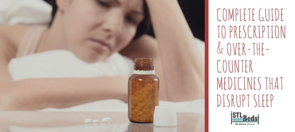 Complete Guide To Prescription & Over-the-counter Medicines That Disrupt Sleep