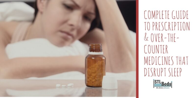 Complete Guide To Prescription & Over-the-counter Medicines That Disrupt Sleep